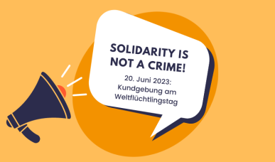 Grafik Kundgebung Weltflüchtlingstag, Solidarity is not a crime