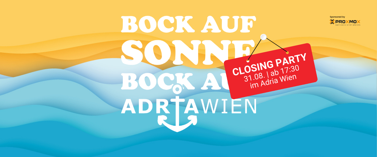 Bock auf Sonne: Closing Party im Adria Wien