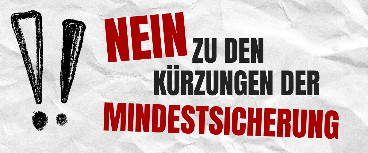 Nein zu den Kürzungen der Mindestsicherung