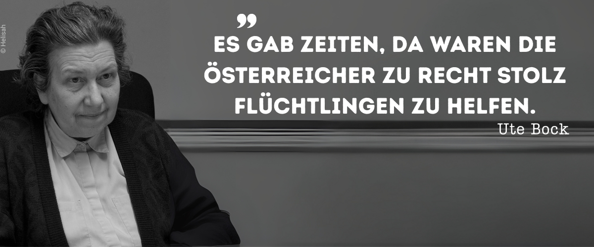 Ute Bock mit Zitat: Es gab Zeiten, da waren die Österreicher zu recht stolz, Flüchtlingen zu helfen.
